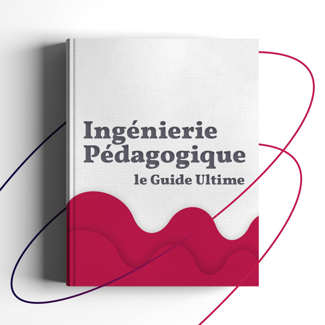 Guide Ultime Ingénierie Pédagogique