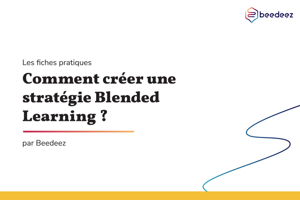 Bedeez_Comment créer une stratégie blended learning_V1-01 (1)