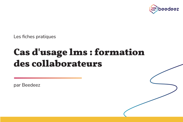 Beedeez_Cas dusage LMS  formation des collaborateurs-01