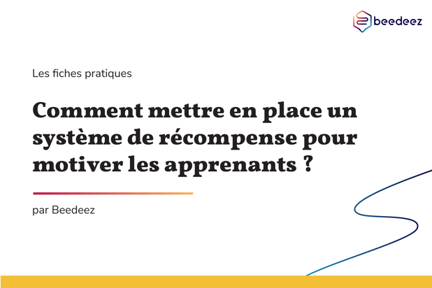 Beedeez_Comment mettre en place un système de récompense pour motiver les apprenants-01