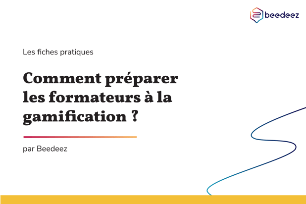 Beedeez_Comment préparer les formateurs à la gamification -01