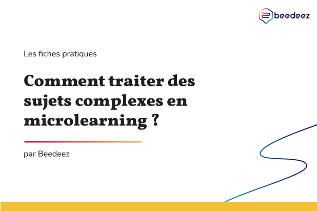 Beedeez_Comment traiter des sujets complexes en microlearning-01