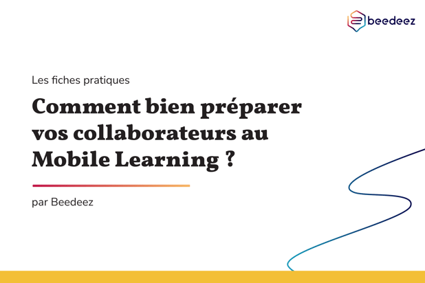 Beedeez_Infographies Blog_Comment bien préparer vos collaborateurs au Mobile Learning _V1-01