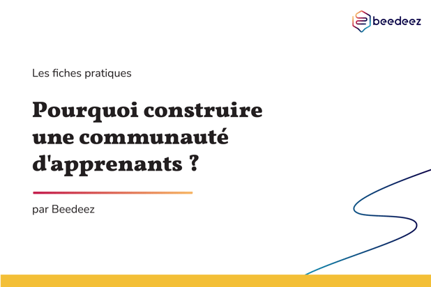 Beedeez_Pourquoi construire une communauté dapprenants-01