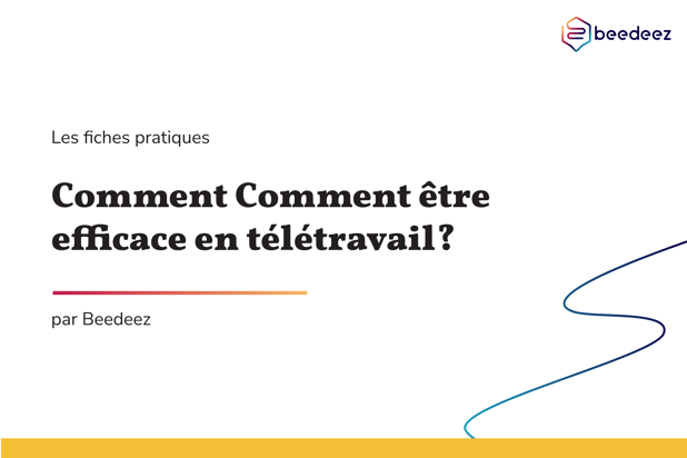 Beedeez_être efficace en télétravail-01